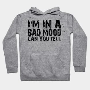 i'm in a bad mood can you tell Hoodie